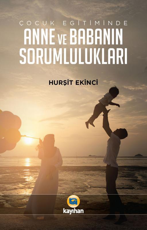 ÇOCUK%20EĞİTİMİNDE%20ANNE%20VE%20BABANIN%20SORUMLULUKLARI