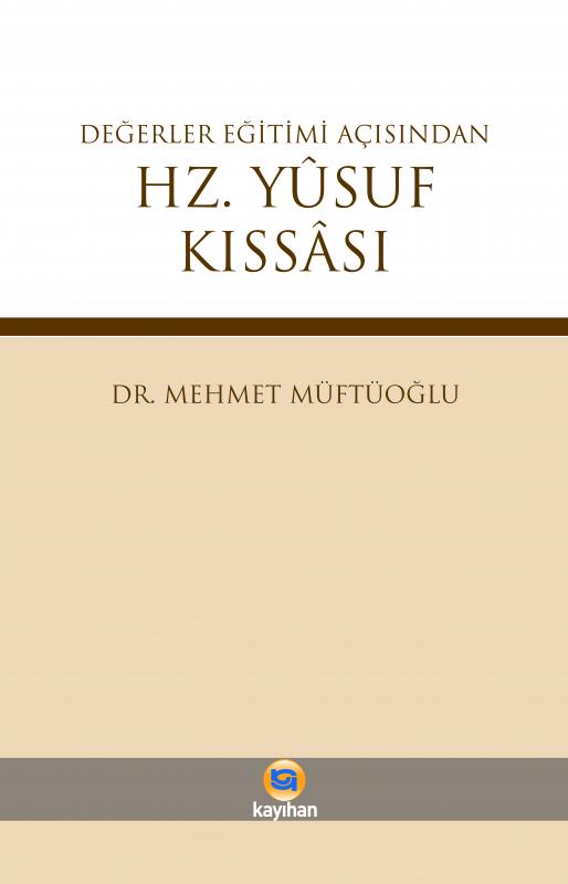 DEĞERLER EĞİTİMİ AÇISINDAN HZ YUSUF KISSASI