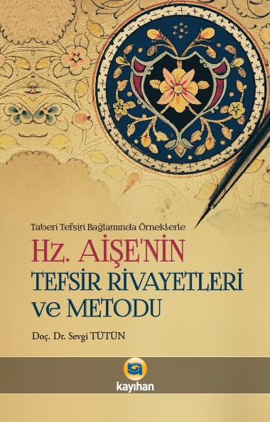 HZ.%20AİŞENİN%20TEFSİR%20RİVAYETLERİ%20VE%20METODU