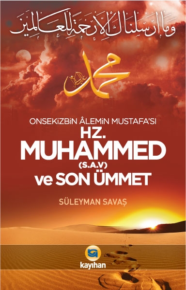 ONSEKİZBİN%20ALEMİN%20MUSTAFA’SI%20HZ.%20MUHAMMED%20VE%20SON%20ÜMMET