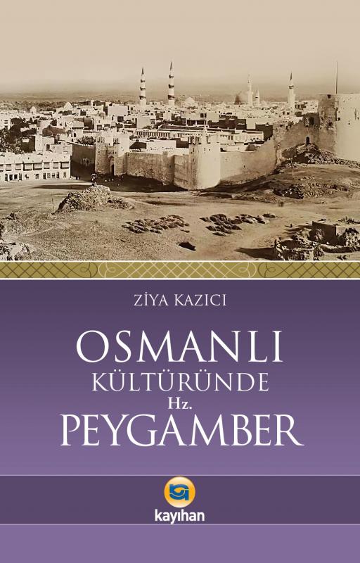 OSMANLI KÜLTÜRÜNDE HZ. PEYGAMBER