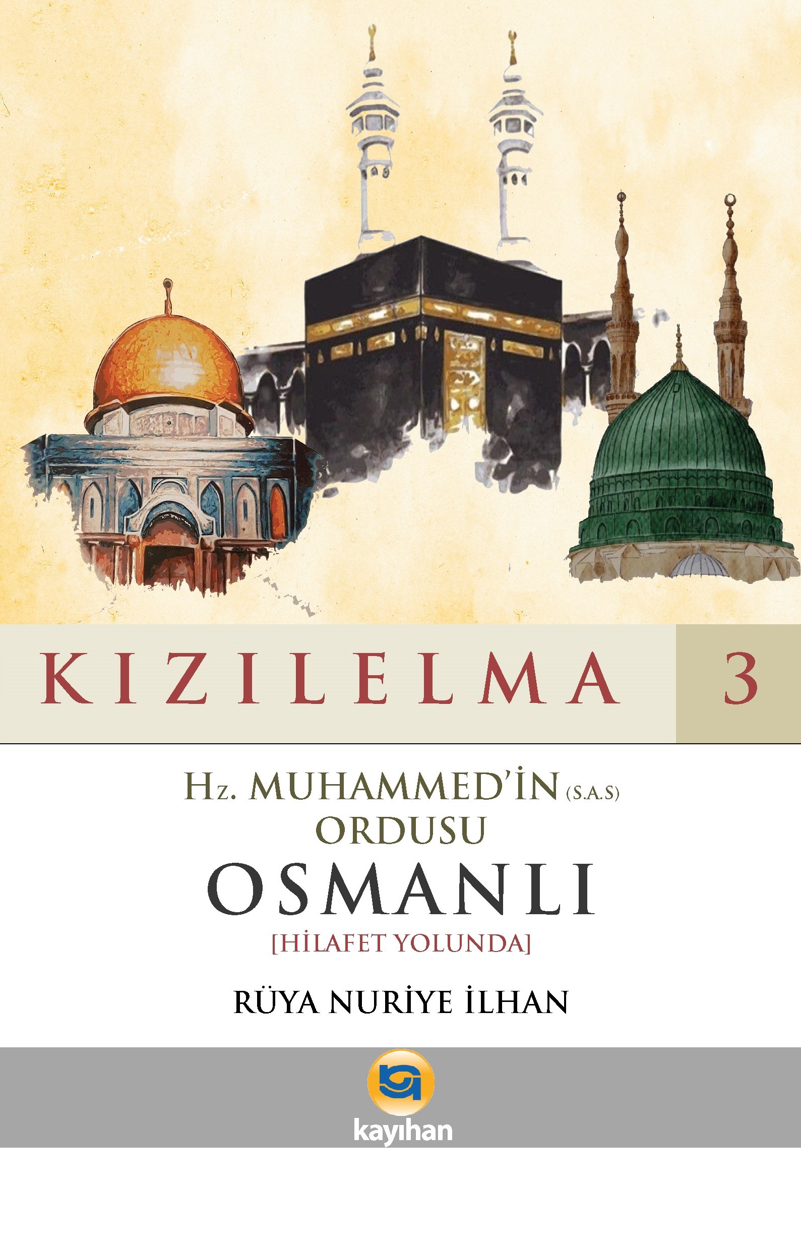 KIZILELMA%203%20-%20HZ.%20MUHAMMED’İN%20(S.A.S)%20ORDUSU%20OSMANLI%20[HİLAFET%20YOLUNDA]