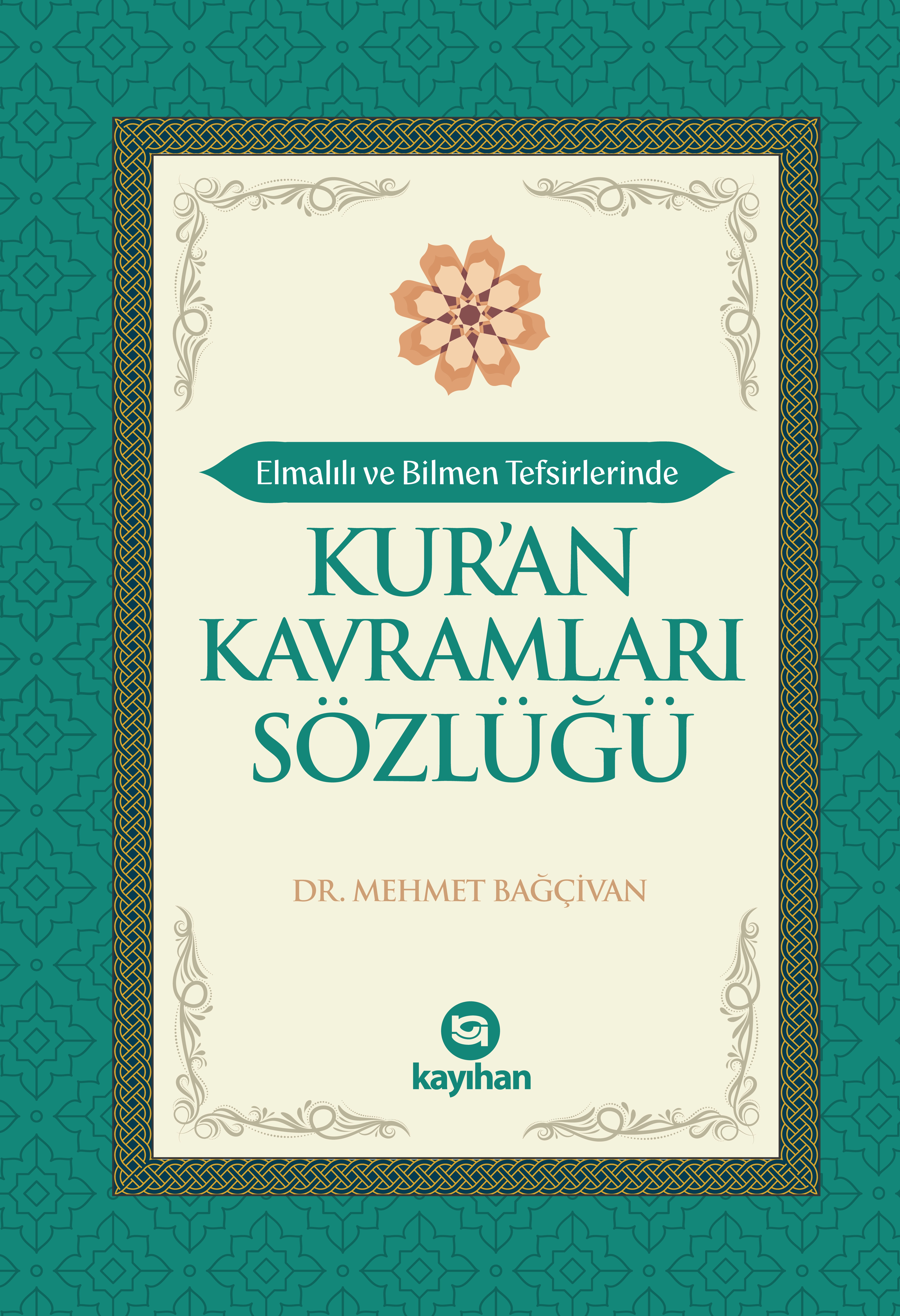 ELMALILI VE BİLMEN TEFSİRLERİNDE KUR’AN KAVRAMLARI SÖZLÜĞÜ