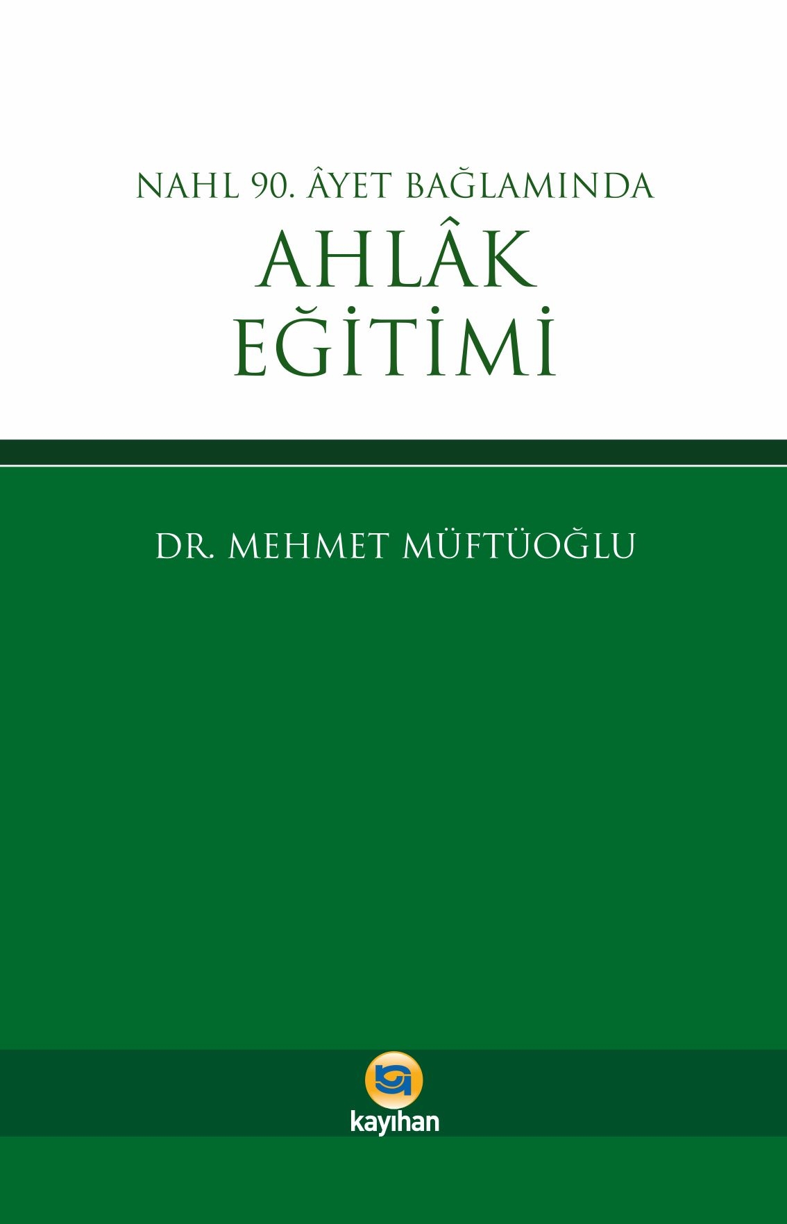 NAHL 90.AYET BAĞLAMINDA AHLAK EĞİTİMİ