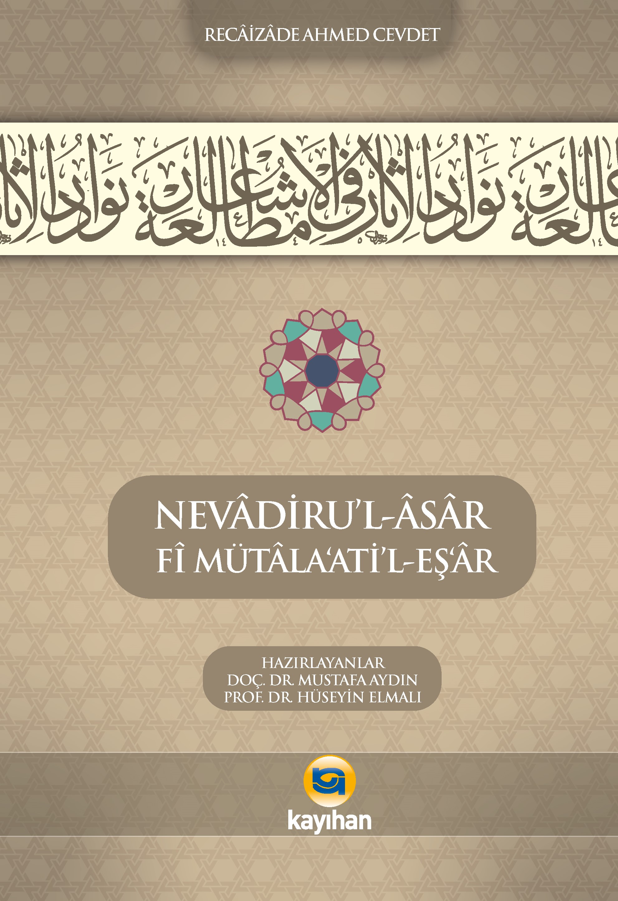 NEVÂDIRU’L-ÂSÂR FÎ MÜTÂLA‘ATI’L-EŞ‘ÂR