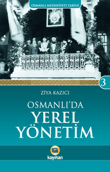 OSMANLI’DA YEREL YÖNETİM
