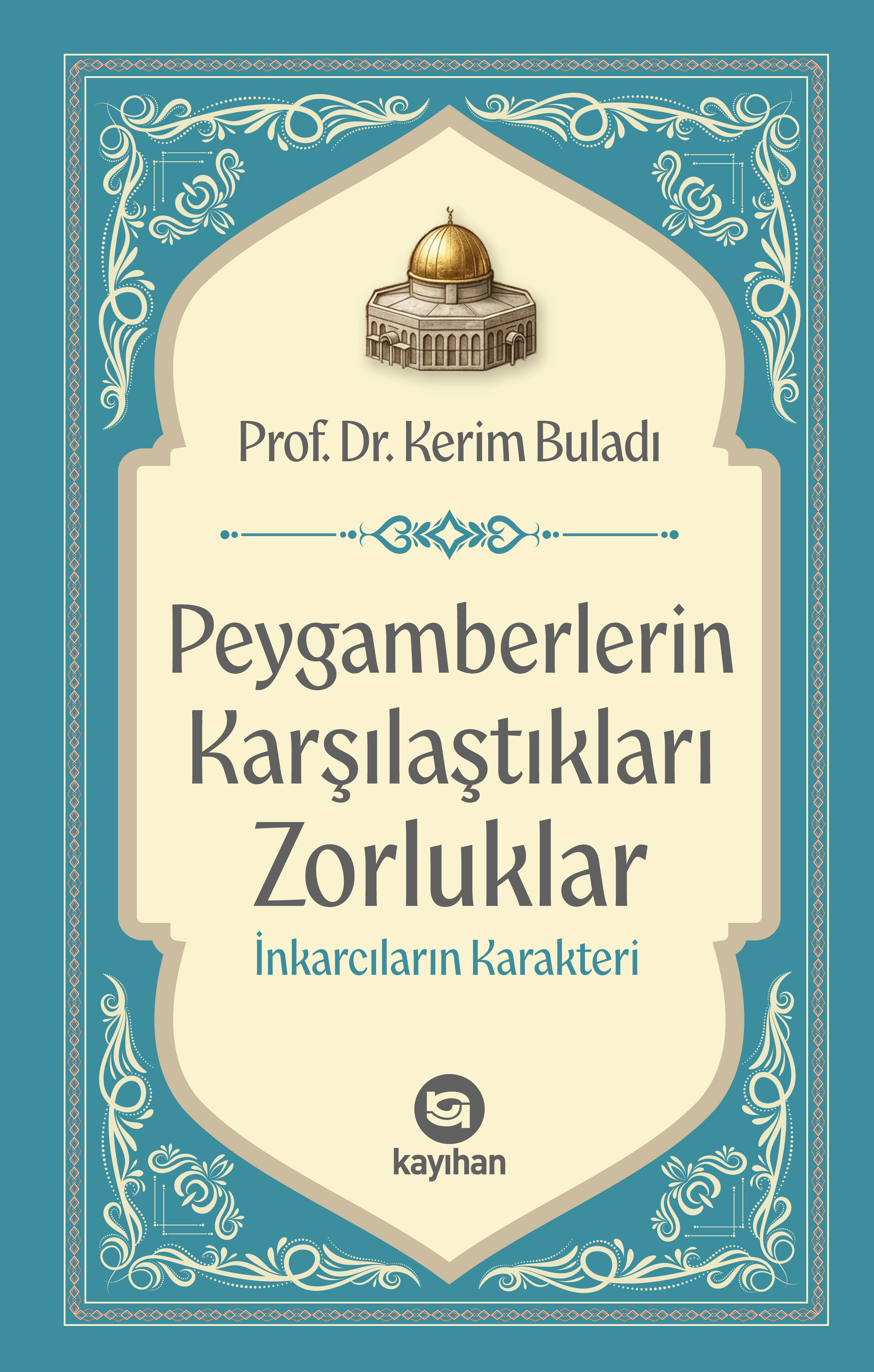 PEYGAMBERLERİN KARŞILAŞTIKLARI ZORLUKLAR İnkarcıların Karakteri