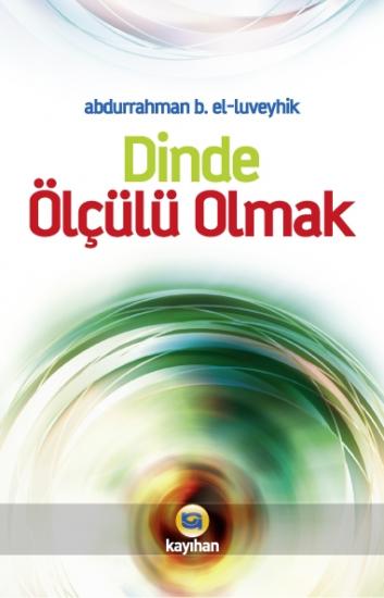 DİNDE ÖLÇÜLÜ OLMAK