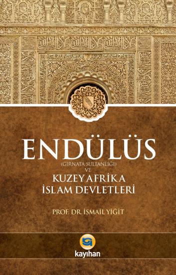 ENDÜLÜS VE KUZEY AFRİKA İSLAM DEVLETLERİ