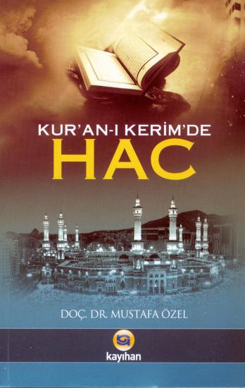 KUR’AN-I KERİMDE HAC