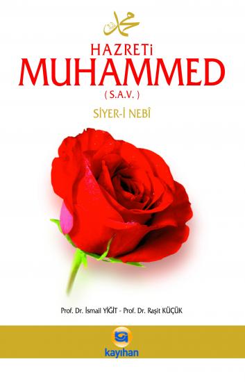 HZ. MUHAMMED (SAV.) HAYATI; SİYER-İ NEBİ