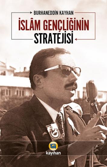 İSLAM GENÇLİĞİNİN STRATEJİSİ