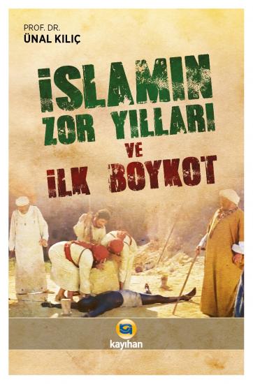 İSLAMIN ZOR YILLARI VE İLK BOYKOT