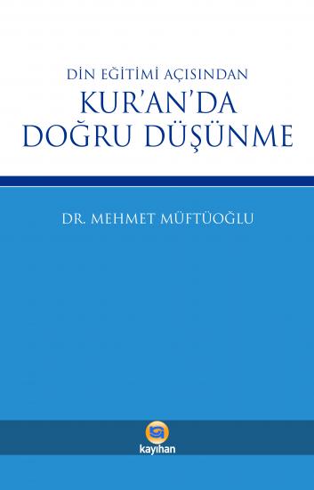 DİN EĞİTİMİ AÇISINDAN DOĞRU DÜŞÜNME