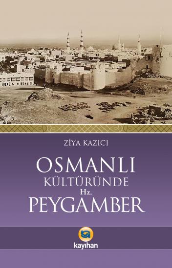 OSMANLI KÜLTÜRÜNDE HZ. PEYGAMBER