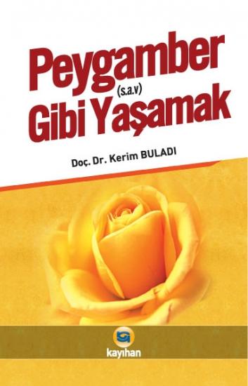 PEYGAMBER GİBİ YAŞAMAK