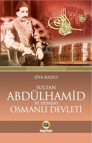 SULTAN II. ABDÜLHAMİD VE DÖNEMİ OSMANLI DEVLETİ