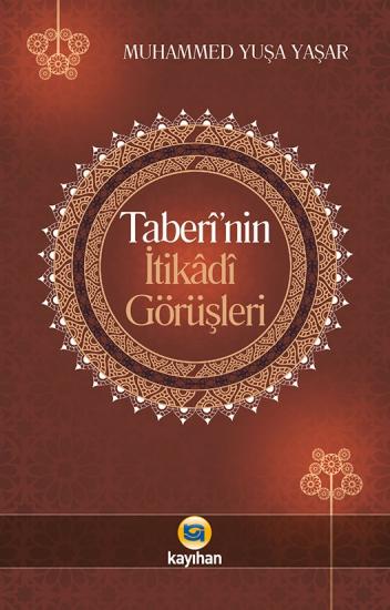 TABERİNİN İTİKADİ GÖRÜŞLERİ