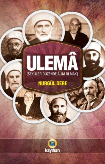 ULEMÂ [SEKÜLER DÜZENDE ÂLİM OLMAK]