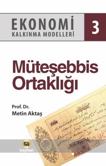 EKONOMİ KALKINMA MODELLERİ 3 MÜTEŞEBBİS ORTAKLIĞI