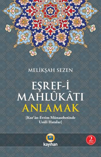 EŞREF-İ MAHLUKATI ANLAMAK