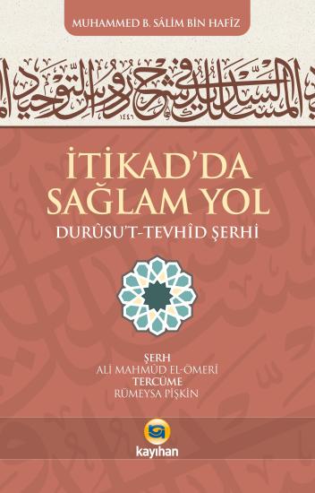 İTİKAD’DA SAĞLAM YOL (DURUSUT TEVHİD ŞERHİ) - MUHAMMED B. SALİM BİN. HAFİZ