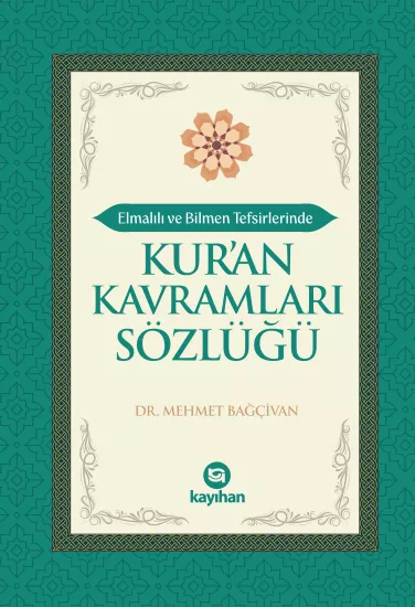 ELMALILI VE BİLMEN TEFSİRLERİNDE KUR’AN KAVRAMLARI SÖZLÜĞÜ