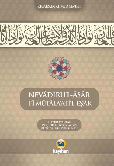 NEVÂDIRU’L-ÂSÂR FÎ MÜTÂLA‘ATI’L-EŞ‘ÂR