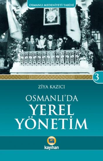 OSMANLI’DA YEREL YÖNETİM