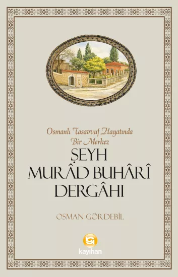 ŞEYH MURÂD BUHARİ DERGÂHI - Osman Gördebil