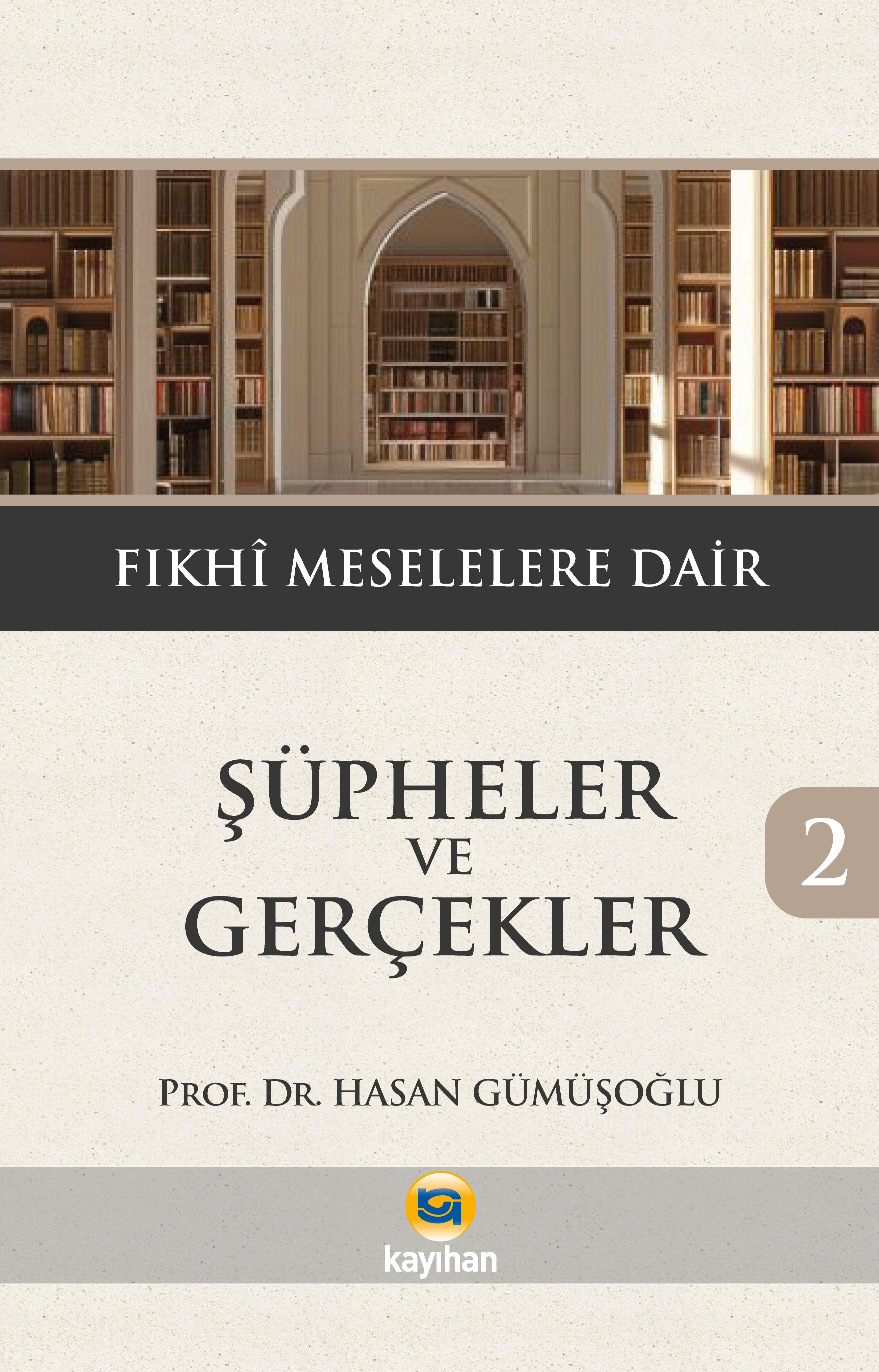 ŞÜPHELER%20VE%20GERÇEKLER%202%20-%20FIKHİ%20MESELELERE%20DAİR