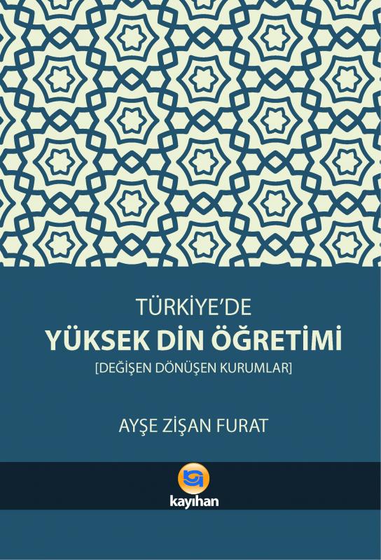 TÜRKİYE’DE%20YÜKSEK%20DİN%20ÖĞRETİMİ%20(DEĞİŞEN%20DÖNÜŞEN%20KURUMLAR)